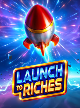 Launch to Riches