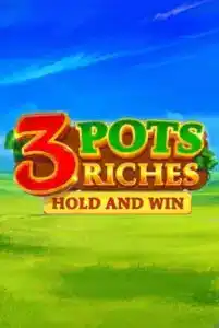 3 Pots Riches: Hold and Win