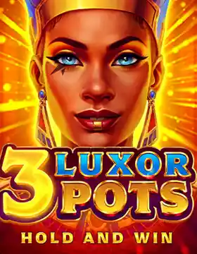 3 Luxor Pots: Hold and Win