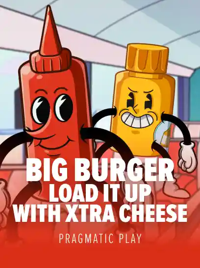 Big Burger Load it up with Xtra cheese