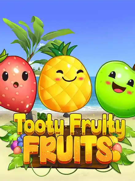 Tooty Fruity Fruits