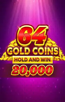 64 Gold Coins Hold And Win 20 000