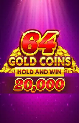 64 Gold Coins Hold And Win 20 000