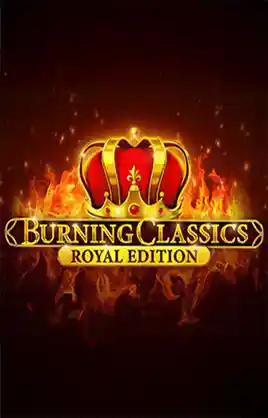 Burning Classics Royal Edition