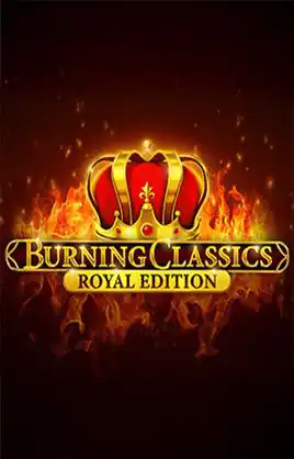 Burning Classics Royal Edition