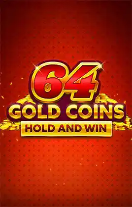 64 Gold Coins Hold and Win