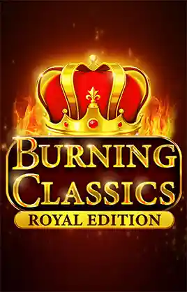 Burning Classics Royal Edition