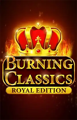 Burning Classics Royal Edition