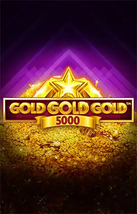 Gold Gold Gold 5000