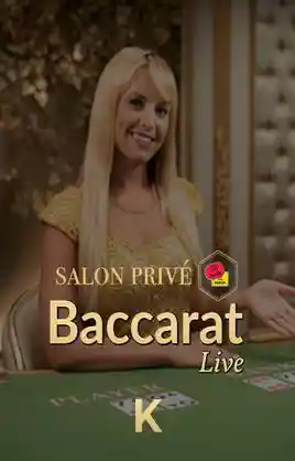 Salon Prive Baccarat K