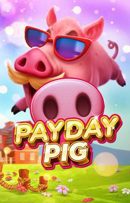 Payday Pig สล็อต
