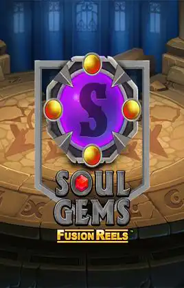 Soul Gems Fusion Reels
