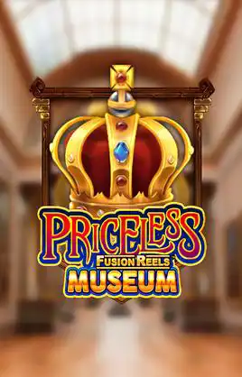 Priceless Museum Fusion Reels