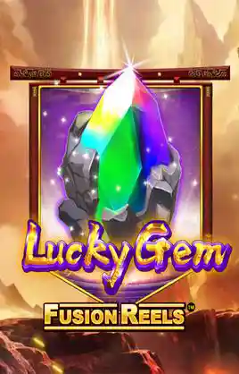 Lucky Gem Fusion Reels