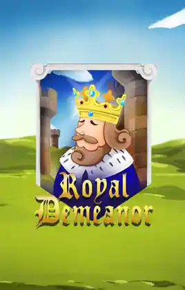 Royal Demeanor