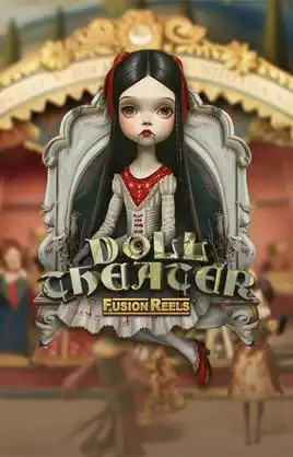 Doll Theater Fusion Reels