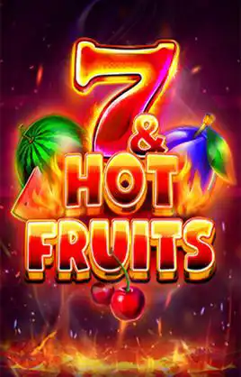 7 And Hot Fruits
