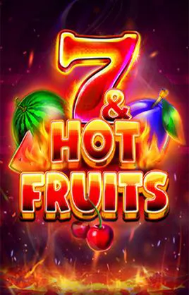 7 And Hot Fruits