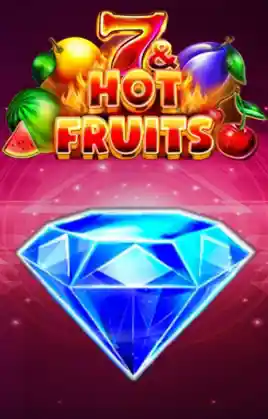 7 and Hot Fruits