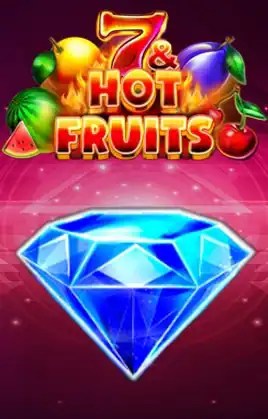 7 and Hot Fruits