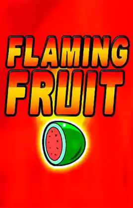 Flaming Fruit