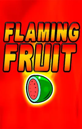 Flaming Fruit