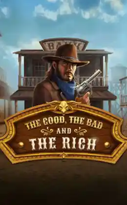 The Good The Bad And The Rich