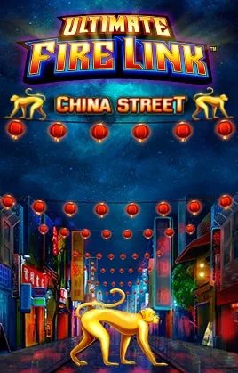 Ultimate Fire Link China Street