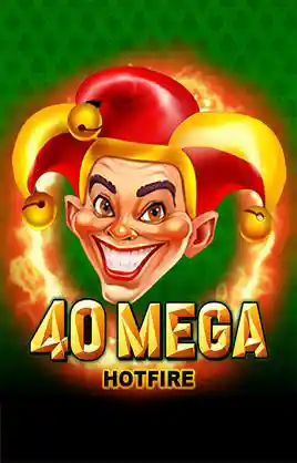 40 Mega Hotfire