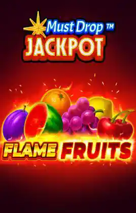 Must Drop JACKPOT Flame Fruits