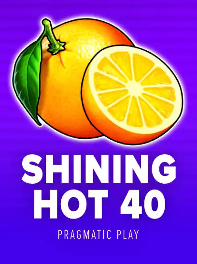 Shining Hot 40