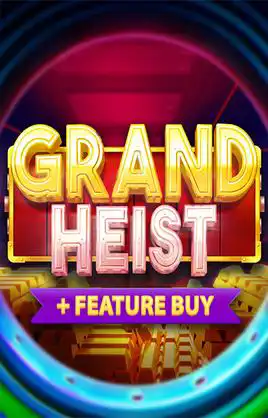 Grand Heist Feature Buy