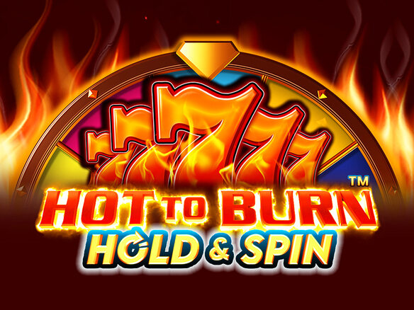 Hot to Burn Hold and Spin