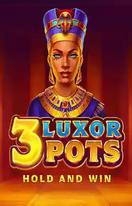 3 Luxor Pots Hold And Win