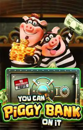 You Can Piggy Bank On It