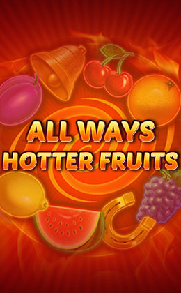 All Ways Hotter Fruits