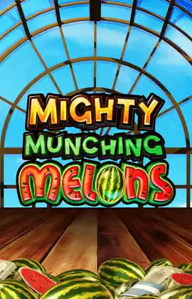 Mighty Munching Melons