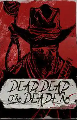 Dead Dead Or Deader