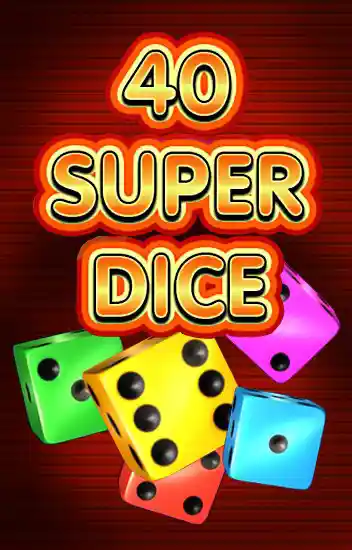 40 Super Dice