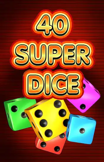 40 Super Dice