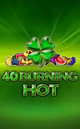 40 Burning Hot